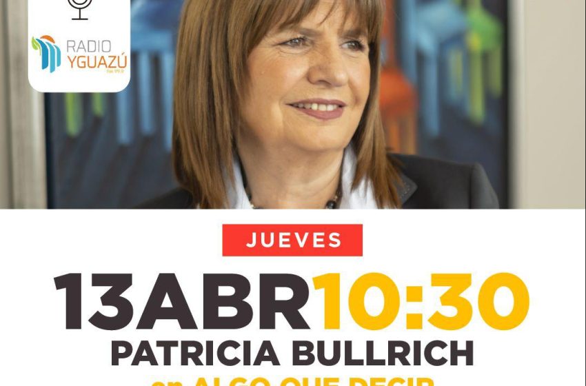  Patricia Bullrich en Radio Yguazú: «La Ley de Lemas es totalmente retrógrada»