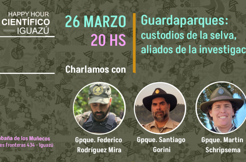  Comienza el ciclo 2026 del Happy Hour Científico Iguazú: un encuentro con guardaparques y su vínculo con la ciencia y la conservación