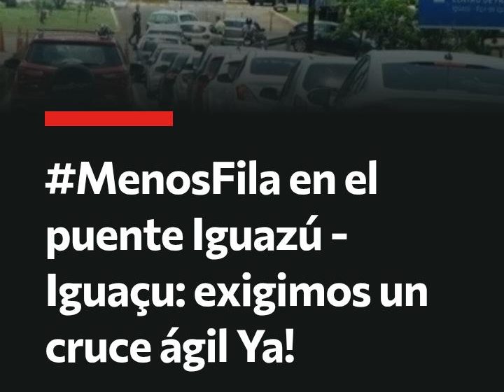  Comerciante de Puerto Iguazú impulsa una petición para agilizar el cruce fronterizo con Brasil