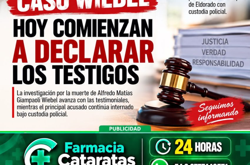  CASO WIEBEL: ESTE MIÉRCOLES COMIENZAN A DECLARAR LOS TESTIGOS EN ELDORADO