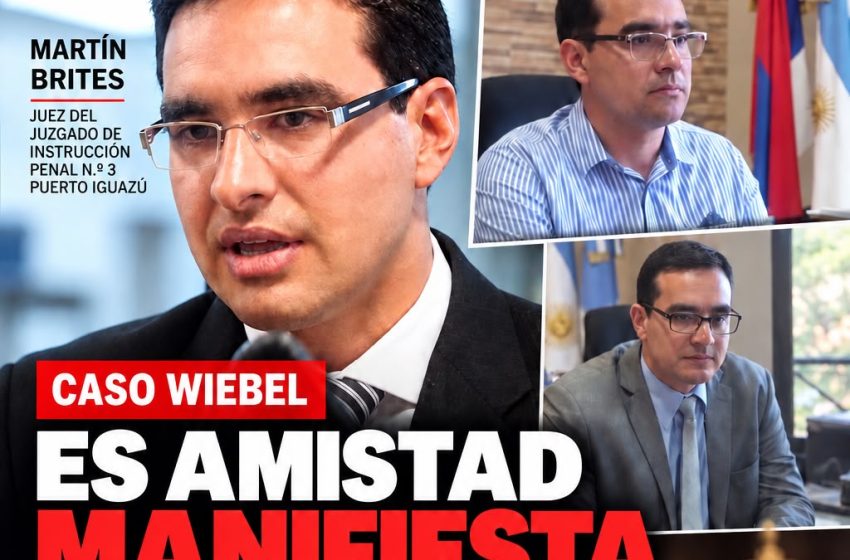  CASO WIEBEL: EL JUEZ BRITES SE INHIBIÓ POR PARENTESCO Y LA INVESTIGACIÓN QUEDÓ EN MANOS DE UN MAGISTRADO DE ELDORADO