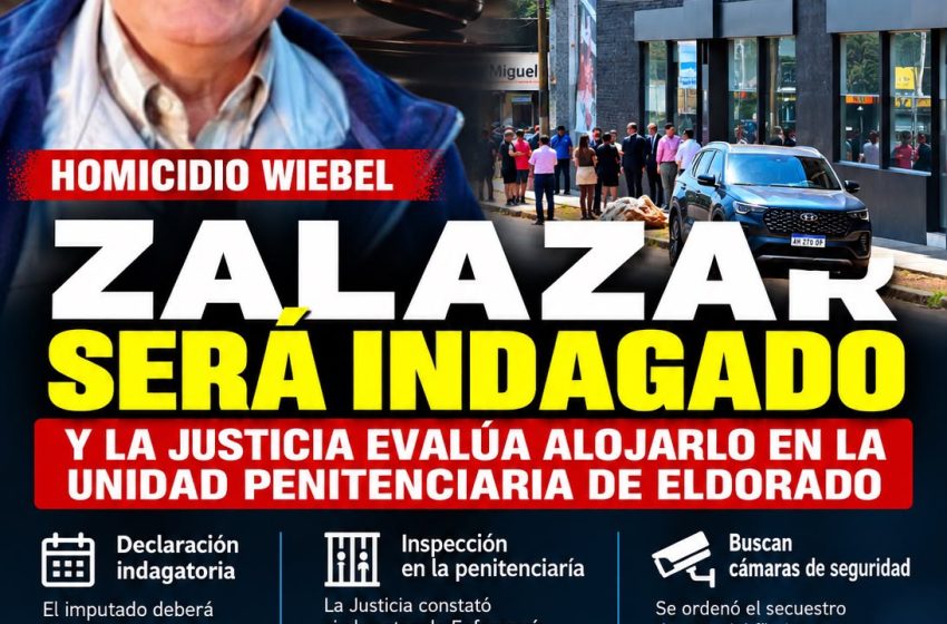  CASO WIEBEL: ZALAZAR SERÁ INDAGADO ESTE MARTES Y DESDE EL MIÉRCOLES COMIENZAN A DECLARAR LOS TESTIGOS