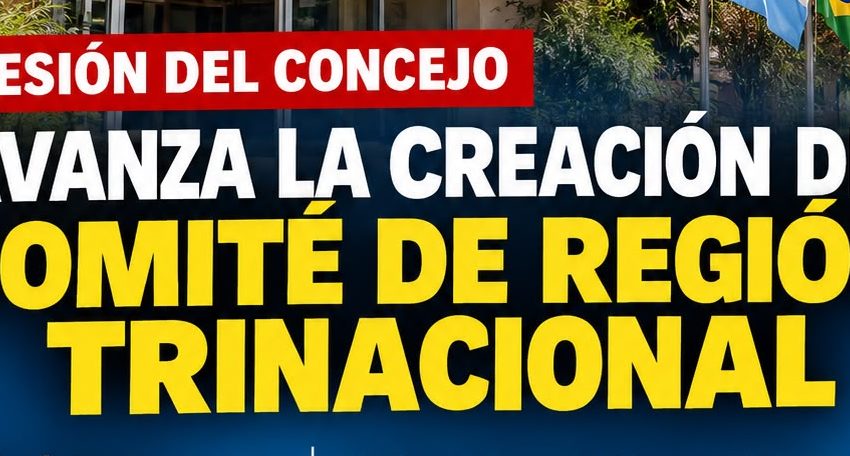  EL CONCEJO DE IGUAZÚ DEBATE MAÑANA LA CREACIÓN DE UN COMITÉ DE REGIÓN TRINACIONAL