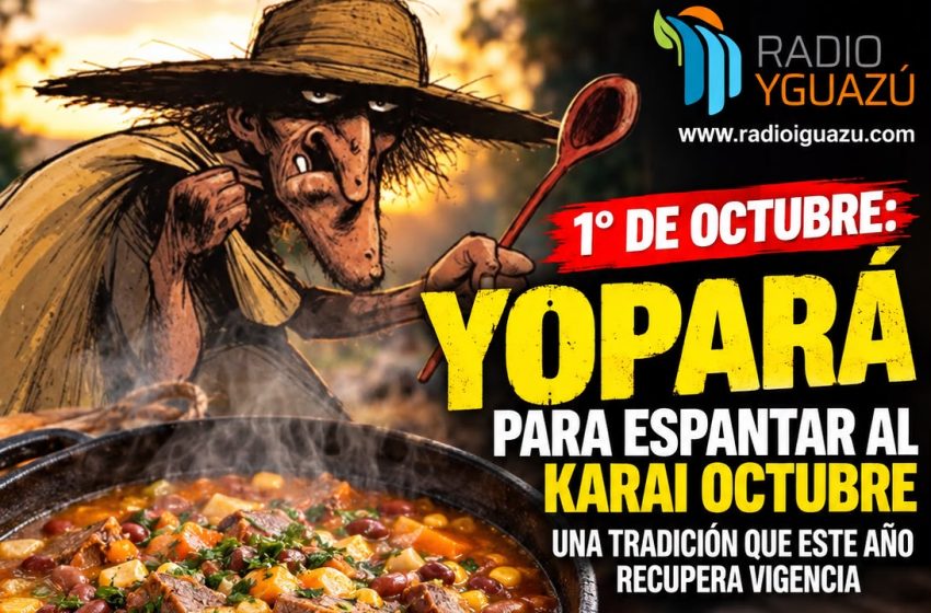  1° DE OCTUBRE: YOPARÁ PARA ESPANTAR AL KARAI OCTUBRE, UNA TRADICIÓN QUE ESTE AÑO RECUPERA VIGENCIA