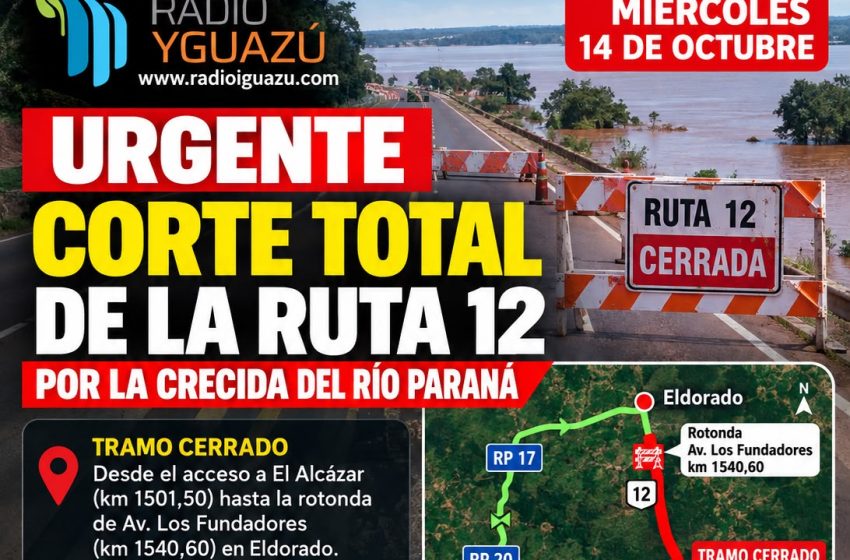  URGENTE: LA CRECIDA DEL PARANÁ OBLIGA A CORTAR 39 KILÓMETROS DE LA RUTA 12 EN MISIONES