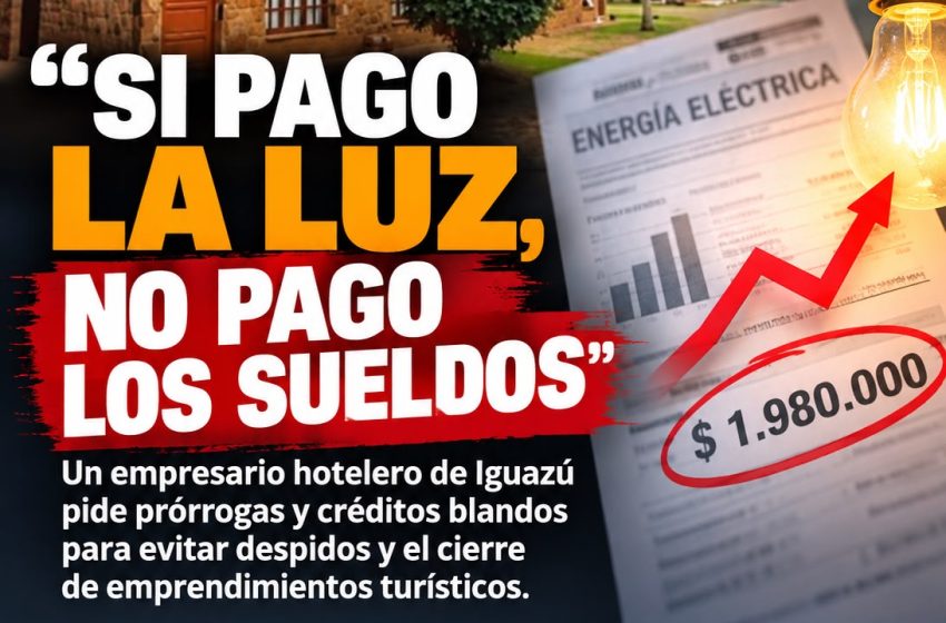  “SI PAGO LA LUZ, NO PAGO LOS SUELDOS”: EL DRAMÁTICO RECLAMO DE UN EMPRESARIO TURÍSTICO DE IGUAZÚ