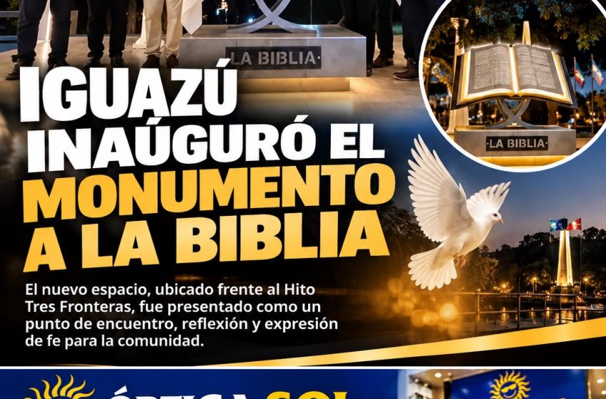  IGUAZÚ INAUGURÓ EL MONUMENTO A LA BIBLIA FRENTE AL HITO TRES FRONTERAS