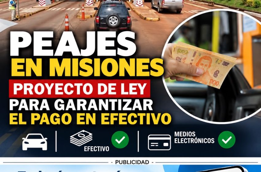  Peajes en Misiones: proyecto de ley para garantizar el pago en efectivo