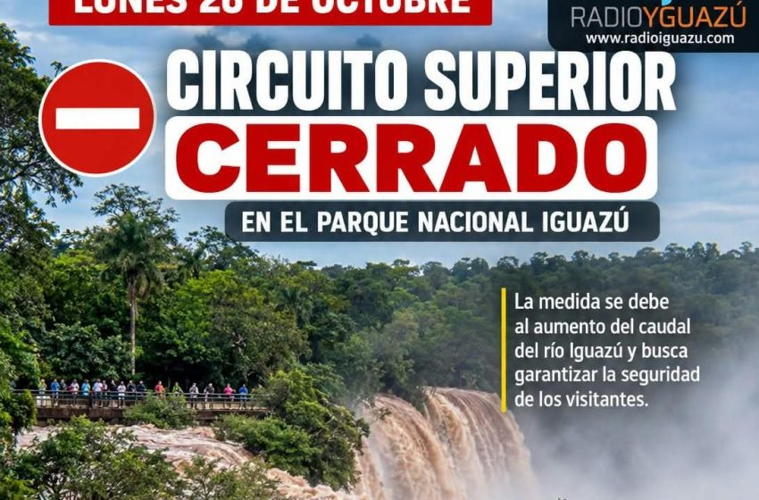  Cataratas del Iguazú: el Circuito Superior permanecerá cerrado este lunes 26 de octubre por el aumento del caudal
