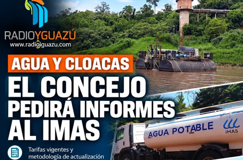  EL CONCEJO DELIBERANTE EXIGIRÁ EXPLICACIONES AL IMAS POR EL SERVICIO DE AGUA Y CLOACAS EN PUERTO IGUAZÚ