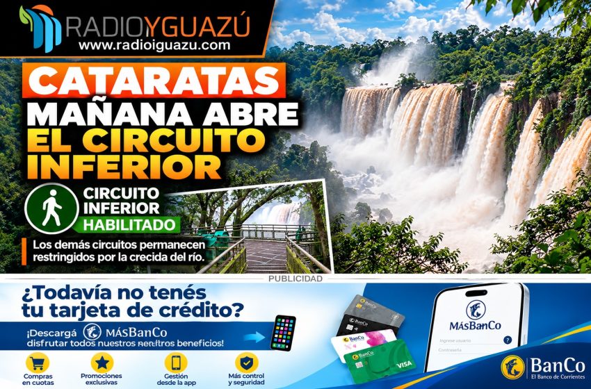  CATARATAS: MAÑANA JUEVES 15 REABRE EL CIRCUITO INFERIOR DEL PARQUE NACIONAL IGUAZÚ