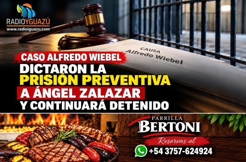  CASO ALFREDO WIEBEL: DICTARON LA PRISIÓN PREVENTIVA A ÁNGEL ZALAZAR Y CONTINUARÁ DETENIDO