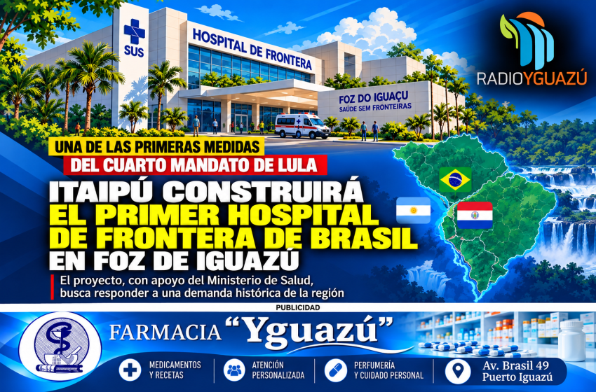 Itaipú construirá en Foz de Iguazú el primer hospital de frontera de Brasil: una de las primeras grandes iniciativas del nuevo mandato de Lula
